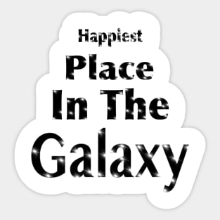 Happiest Place In The Galaxy 3 Sticker